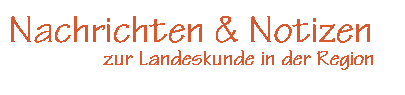 Nachrichten und Notizen - 6 mal j&auml;hrlich Aktuelles aus der Landeskunde