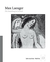 Markus Moehring und Elke Seibert (Herausgeber): Max Laeuger – Die Sammlung in Lörrach